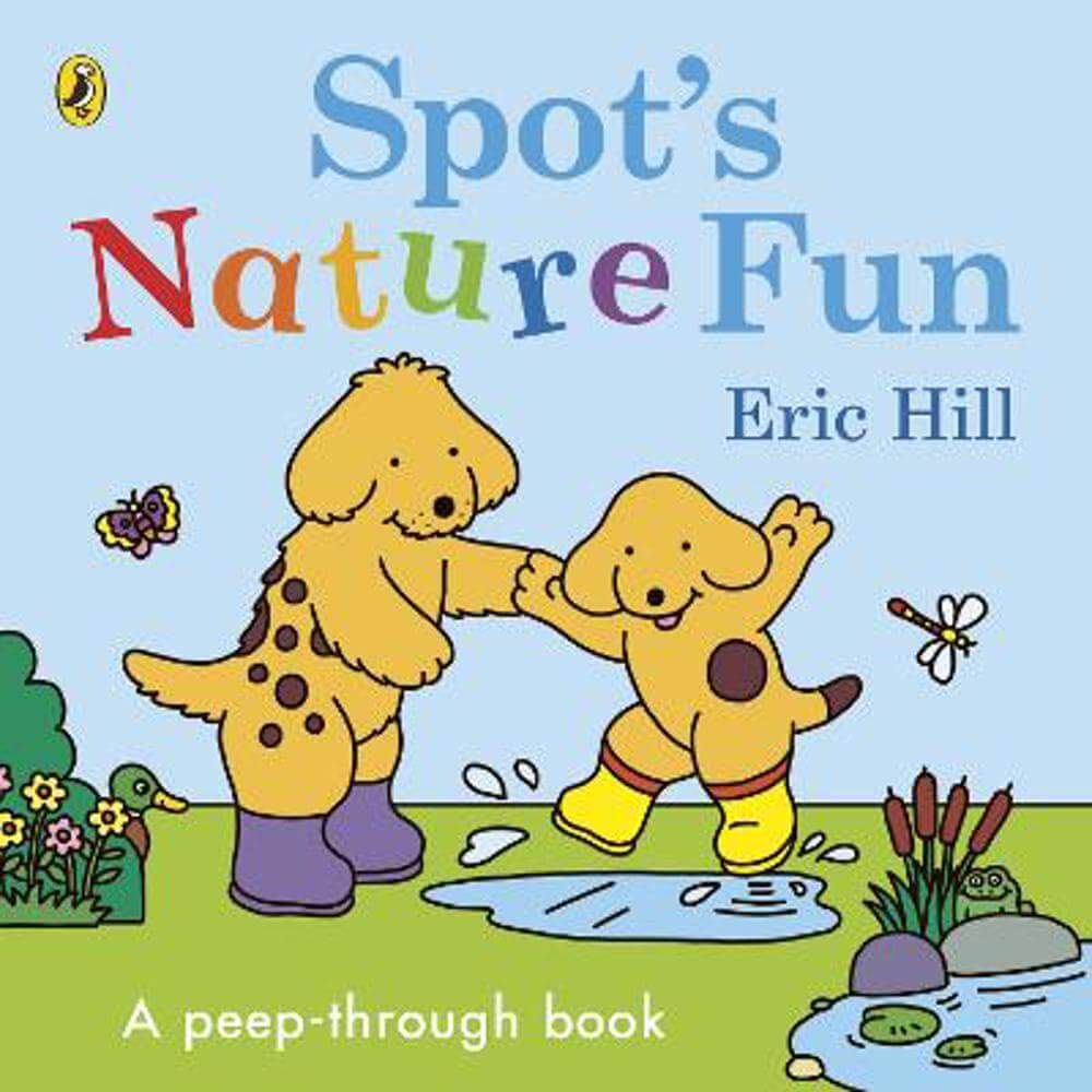 Spot's Nature Fun!: A Peep Through Book - Eric Hill